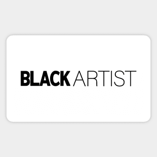 Black Artist T-Shirt | Gift for Artist | Painter | Drawer | Art | Artist  Gifts | Black History Month | Modern Black Artists | Black Power | Black Lives Matter | Black Excellence | Juneteenth Magnet